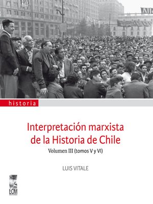 cover image of Interpretación marxista de la Historia de Chile, Volumen III (tomos V y VI)